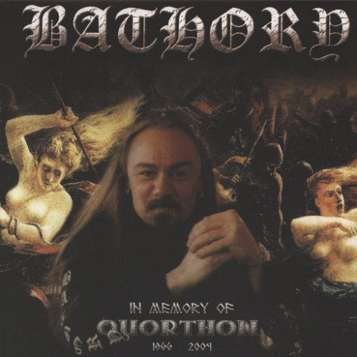 Bathory : In Memory of Quorthon 1966-2004